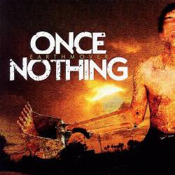 Once Nothing : Earthmover
